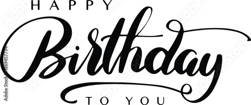 Black cursive happy birthday to you text on white background
