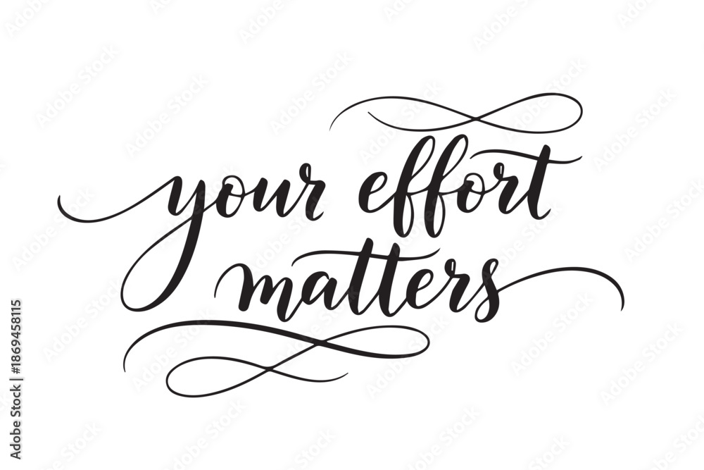 Fototapeta premium Inspirational quote your effort matters for motivation and success, vector illustration on transparent background