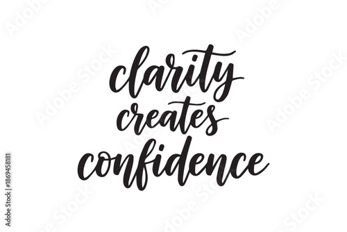 Clarity creates confidence inspirational quote for motivation and success, vector illustration on transparent background