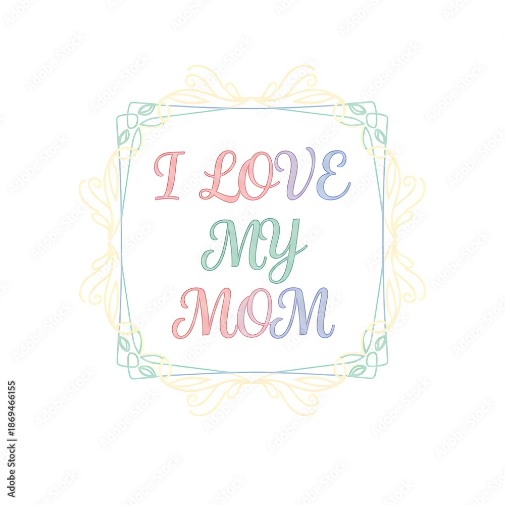 Obraz premium I Love My Mom Floral Wreath Design