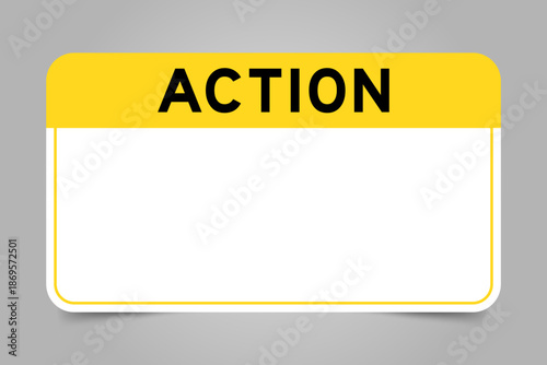 Label banner that have yellow headline with word action and white copy space, on gray background