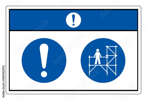 Notice Use Scaffolding Symbol Sign, Vector Illustration, Isolated On White Background Label.EPS10