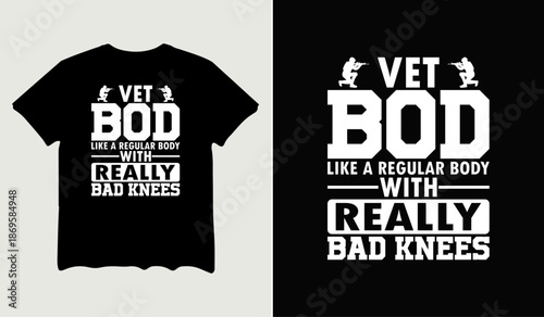 Vet bod like a regular body with really bad knees t-shirt design for t-shirt quotes or poster svg printable cut file
