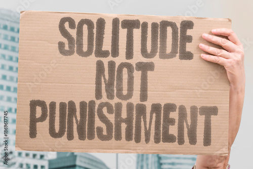 Fotografie "Solitude Not Punishment" Alone time benefits personal wellbeing