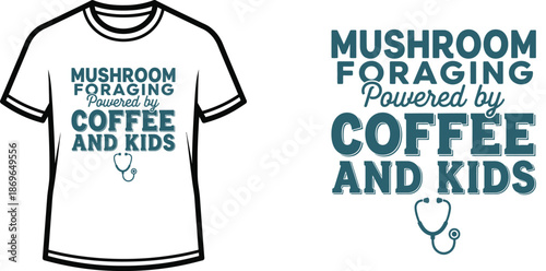 MUSHROOM FORAGING Powered by COFFEE AND KIDS Typography T-shirt Design, minimalist, isolated on transparent background