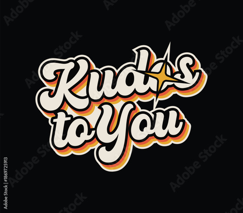 kudos to you retro 70s groovy typography vector sticker on black background