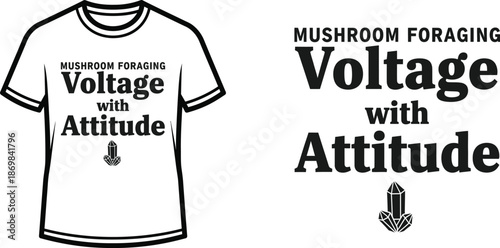 MUSHROOM FORAGING Voltage with Attitude Typography T-shirt Design, minimalist, isolated on transparent background