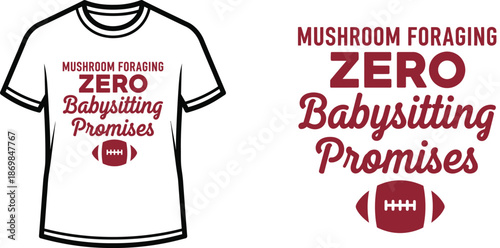 Mushroom Foraging Zero Babysitting Promises Typography T-shirt Design, modern, isolated on transparent background
