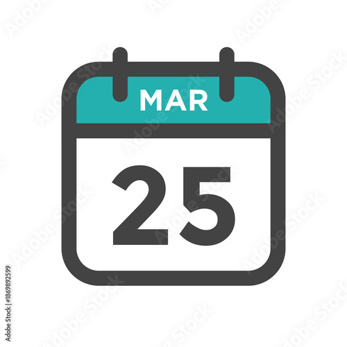 March 25 Calendar Day or Calender Date Deadline or Appointment