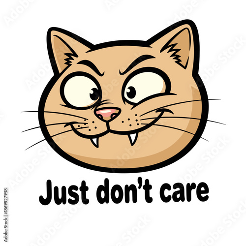 Funny cat face with fangs and text just don’t care in cartoon style for sarcastic humor and attitude designs