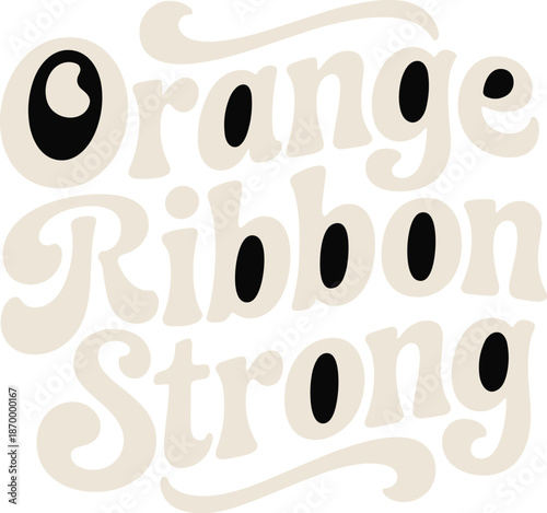 Orange awareness ribbon strong text message illustration for leukemia support cancer awareness campaign with solidarity and hope for healthcare and medical research fundraising with motivational messa