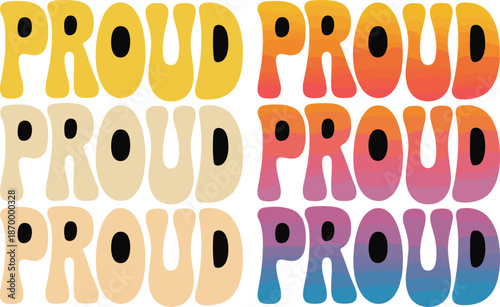Vibrant proud typography design with retro colorful gradient for LGBTQIA+ pride month celebrations and community support event graphic template social justice awareness and equality rights advocacy ca