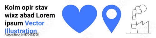 Location services, environmental awareness, navigation, air pollution, industrial impact, map design. Blue heart and pin, factory emitting smoke with placeholder text. Location services