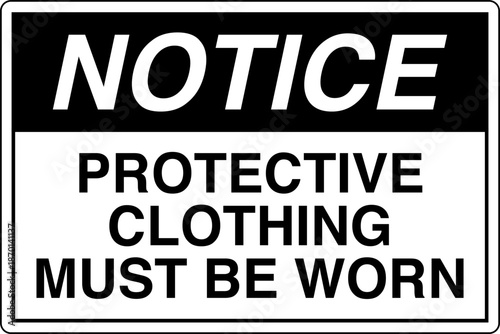 Safety sign NOTICE protective...