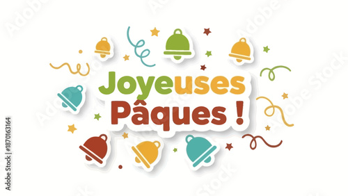 Joyeuses Pâques Festive Greeting with Colorful Bells and Confetti, Easter Holiday