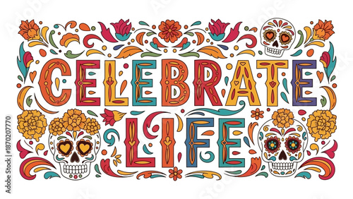 Vibrant Celebrate Life banner with sugar skulls and flowers