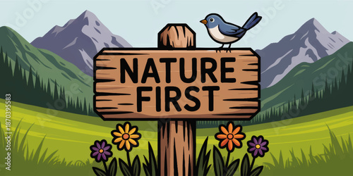 Nature First eco friendly sign with bluebird, wildflowers and green mountain landscape, environmental conservation illustration banner