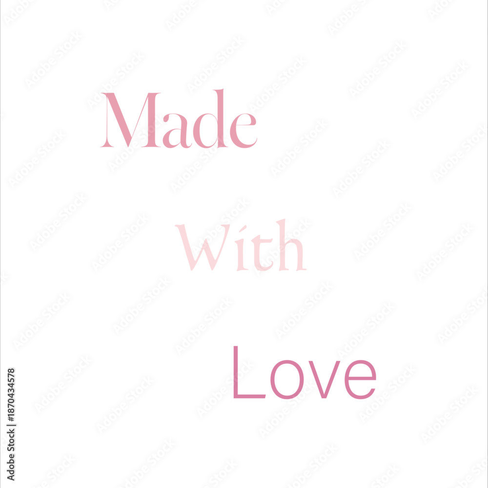 Fototapeta premium Made with love – romantic typographic design. Banner. Vector image, beautiful quote, Valentine's Day, Mother's Day, holidays, March 8, congratulations