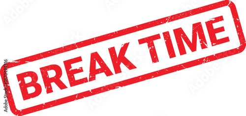 Red Break Time Rubber Stamp Illustration Featuring a Distressed Texture on White Background