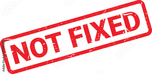 Distressed Red Not Fixed Rubber Stamp on White Background, Imperfect Texture