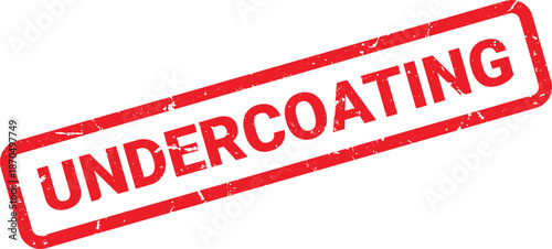Red Distressed UNDERCOATING Stamp Isolated of Automotive Paint Protection Application Concept