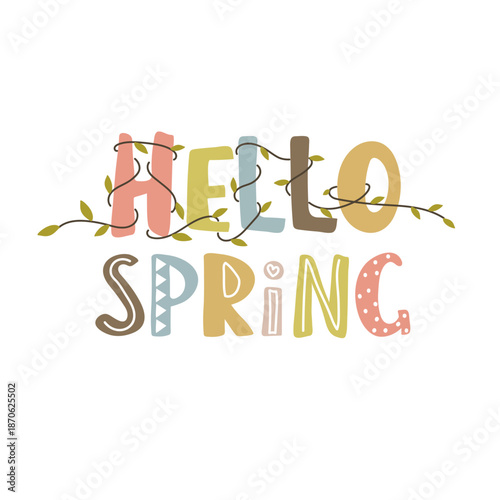 Hello spring lettering. Vector typography quote with leaves. Great for greeting card, invitation, banner or poster