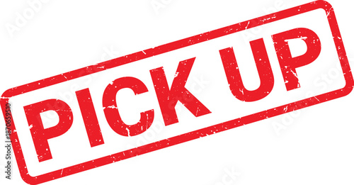 Distressed Red Pick Up Stamp on White Background for Retail or Services