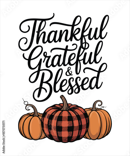 Thankful grateful and blessed