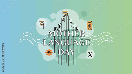 A graphic design celebrating Mother Language Day with stylized text, various script symbols, and a blue-green gradient background.