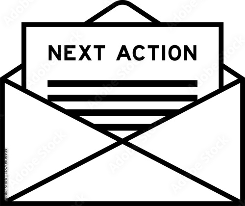 Envelope and letter sign with word next action as the headline