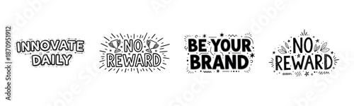 Inspirational quotes: innovate daily and be your brand with no reward mindset
