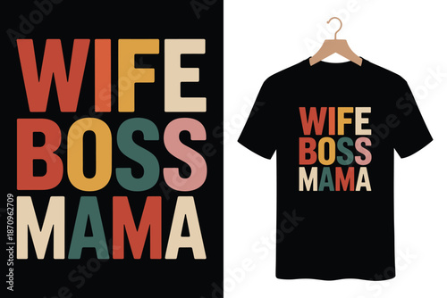 Vibrant Wife Boss Mama T-shirt design for confident women