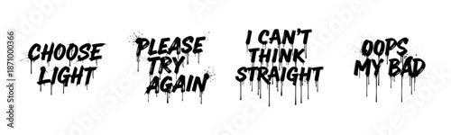 Graffiti style inspirational messages with dripping paint effect