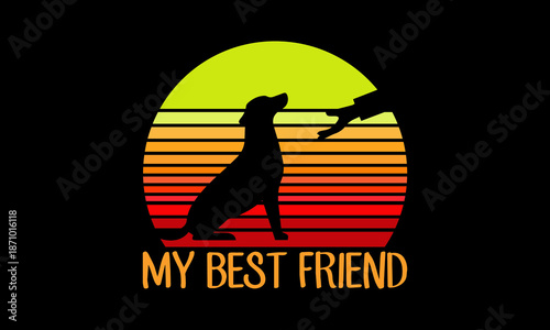 Dog my best friend t-shirt Printable Design Cut File for Cricut and Silhouette