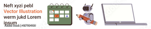 Task management, digital scheduling, artificial intelligence, productivity tools, education, technological advancement. A robot with a pencil, a calendar and a laptop. Task management and digital