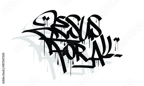 JESUS FOR ALL graffiti tag style design