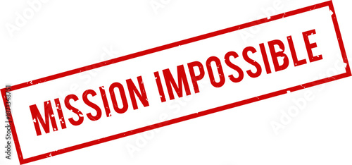 Mission Impossible Grunge Rubber Stamp, Vintage Old Red Texture Frame, Retro Distressed Label, Vector Illustration for Challenge, Danger, Risk, Warning, Classified