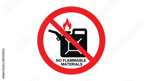 Prohibition sign clearly indicating no flammable materials allowed near the container with a visible flame against a white background for safety notices