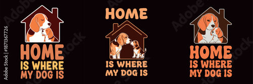 ai176796427070_Home is where my dog is 3.eps