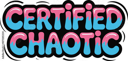 Certified chaotic funny typography sticker with glitch text effect vector illustration