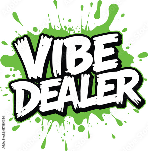 Vibe dealer urban graffiti style sticker with green paint splatter vector illustration