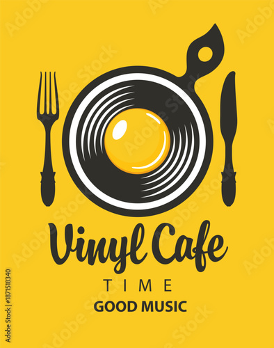 Vector signboard or banner for cafe or music restaurant with vinyl record inside frying pan and fried egg on yellow background in vintage style. Menu, logo, advertising poster.