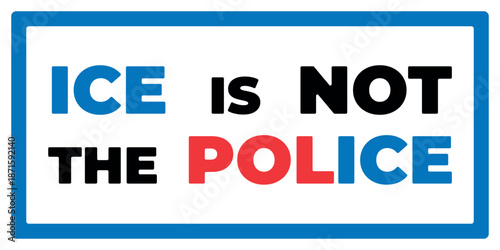 Vector flat illustration. Horizontal banner with blue red text Ice is not police. Concept of No king protest, rally, human right, conflict, crisis, deportation, freedom, aggression, patriotism, power