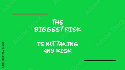 THE BIGGEST RISK IS NOT TAKING ANY RISK text quote on green screen