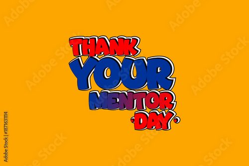 Thank Your Mentor Day Holiday concept