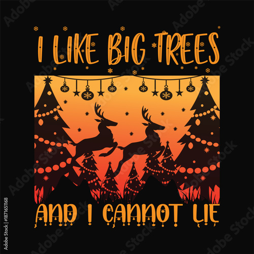 I like big trees and i cannot lie