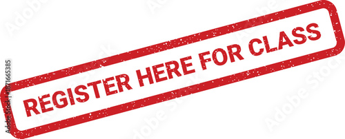 Vintage style red grunge rubber stamp displaying Register Here For Class prompt for educational enrollment