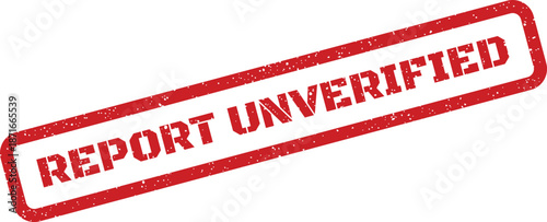 Weathered red rubber stamp illustrating the text REPORT UNVERIFIED for unconfirmed information or data