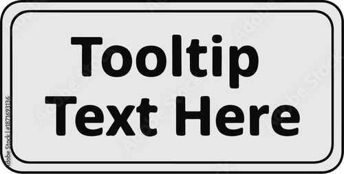 A digital interface element displaying tooltip text in a rectangular box with rounded corners and a simple border