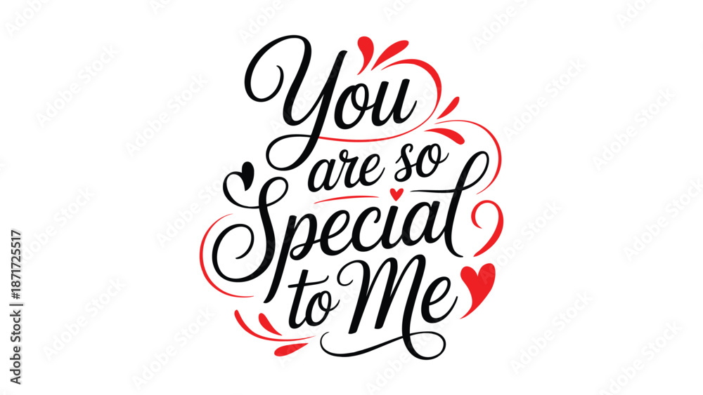 Fototapeta premium You are so special to me romantic hand lettering typography with red heart accents isolated on white background love quote greeting design